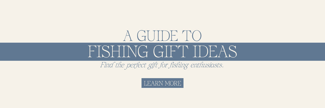 A Guide To Fishing Gift Ideas