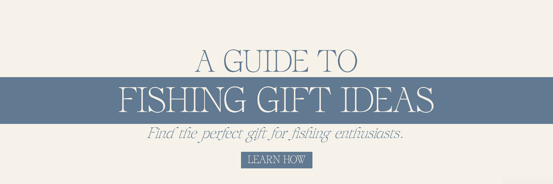 A Guide To Fishing Gift Ideas