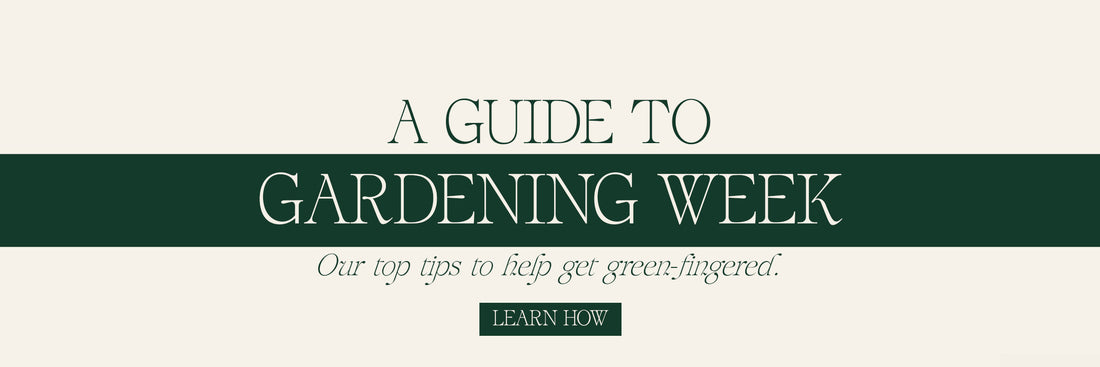 A Guide To Gardening Week