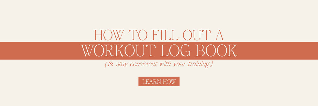 How To Fill Out A Workout Log Book (& Stay Consistent With Your Training)
