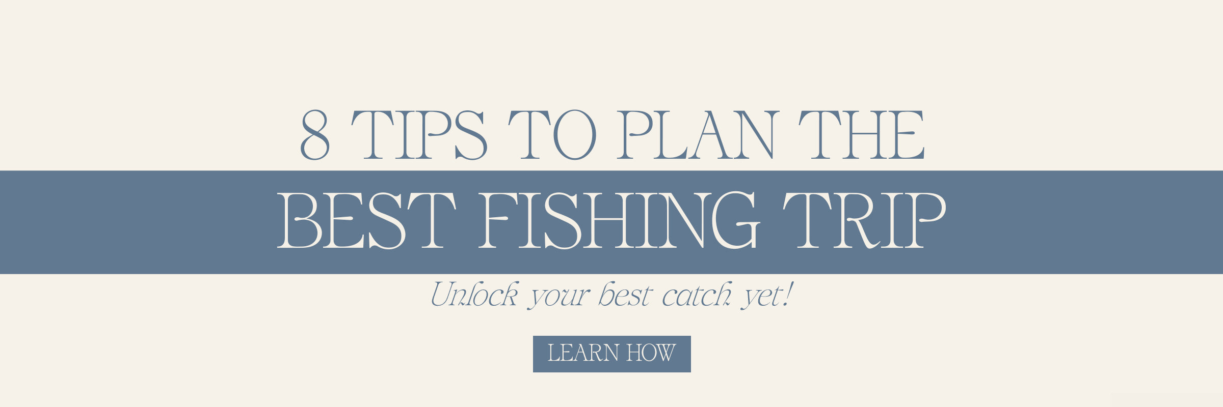 8 Tips To Plan The Best Fishing Trip